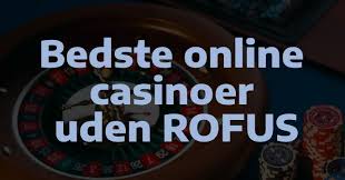 Nye Casinoer Uden Rofus - En Guide til Spiloplevelser uden Besvær Nye Casinoer Uden Rofus - En Guide til Spiloplevelser uden Besvær