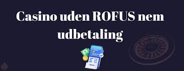 Opdag de Bedste Casinoer Uden Rofus i 2023