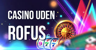 Oplev Online Casino Uden Rufus Spil og Vind Problemløst