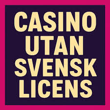 Casino Utan Svensk Licens - En Utforskning av Alternativa Spelplattformar