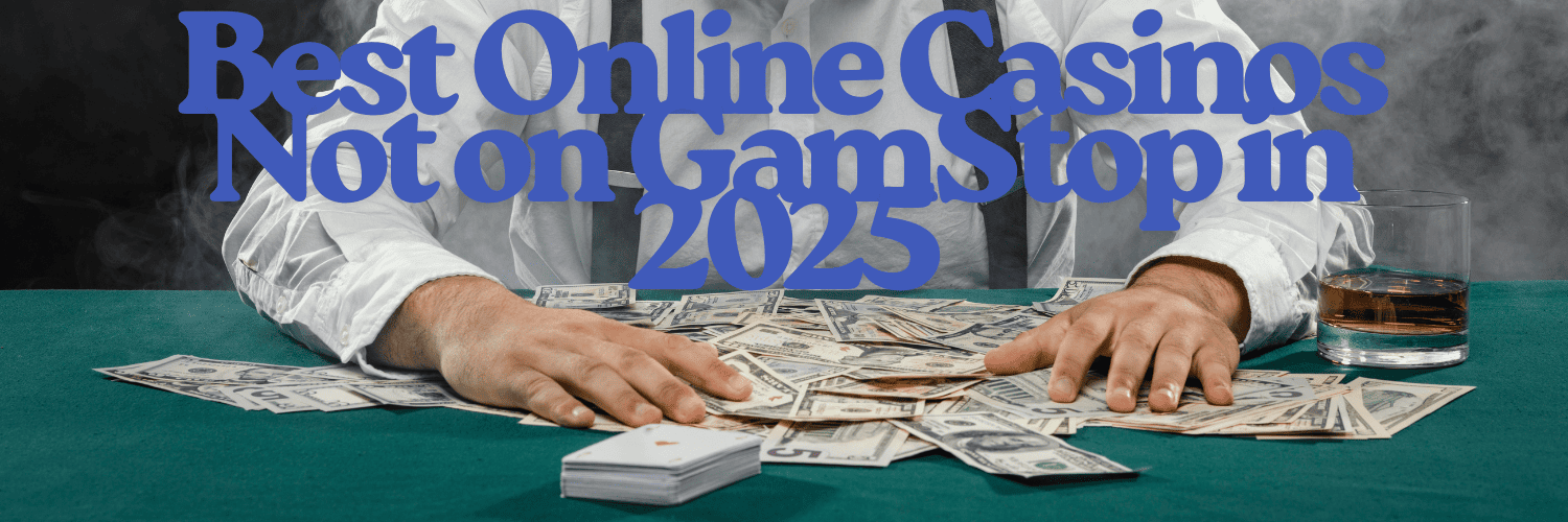 Exploring Casinos Not on Gamstop Your Ultimate Guide Exploring Casinos Not on Gamstop Your Ultimate Guide