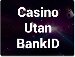 Spelsidor utan BankID - En Djupgående Guide