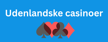 Udenlandske Casinoer Alt Du Behøver At Vide Udenlandske Casinoer Alt Du Behøver At Vide